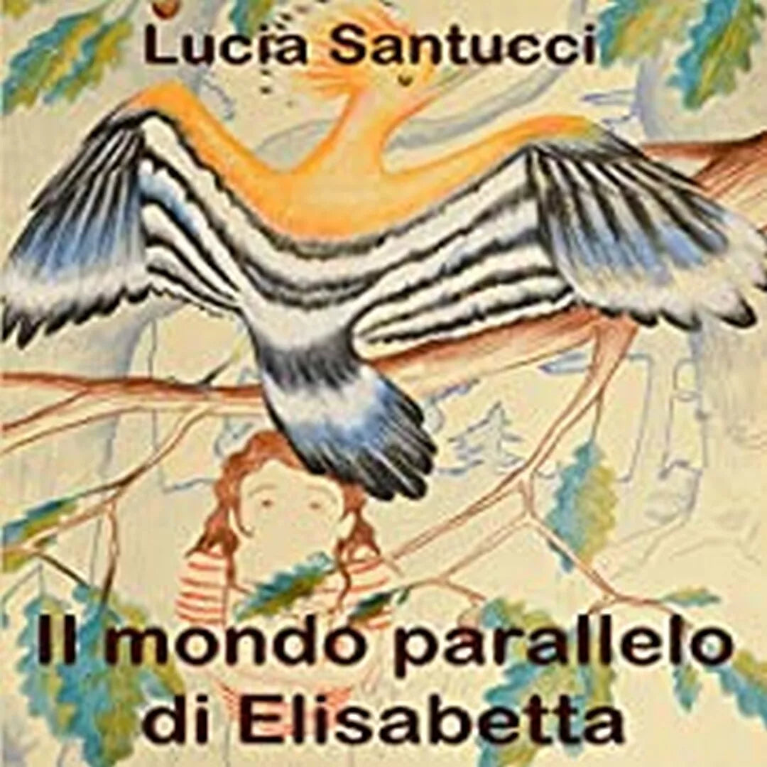 Il mondo parallelo di Elisabetta di Lucia Santucci, 2021, Youcanprint