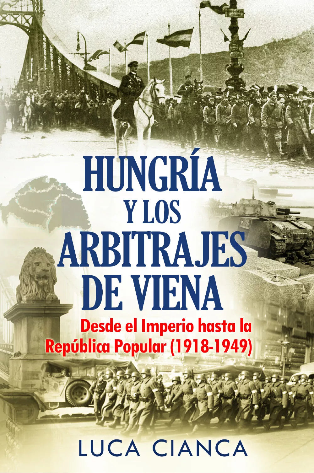 HUNGRIA Y LOS ARBITRAJES DE VIENA. Desde el Imperio hasta la Republica Popular
