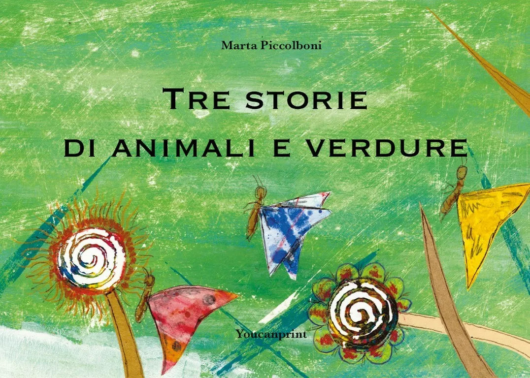 Tre storie di animali e verdure di Marta Piccolboni, 2020, Youcanprint