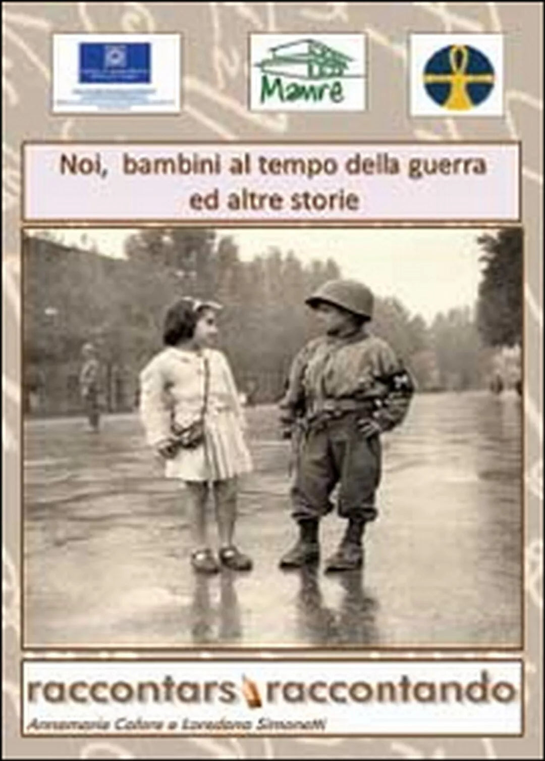 Noi bambini al tempo della guerra ed altre storie A. Calore, L. SImonetti