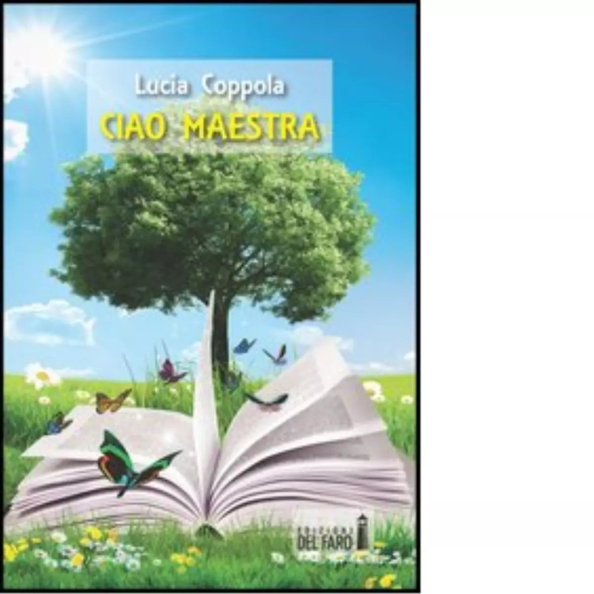 Ciao maestra di Coppola Lucia