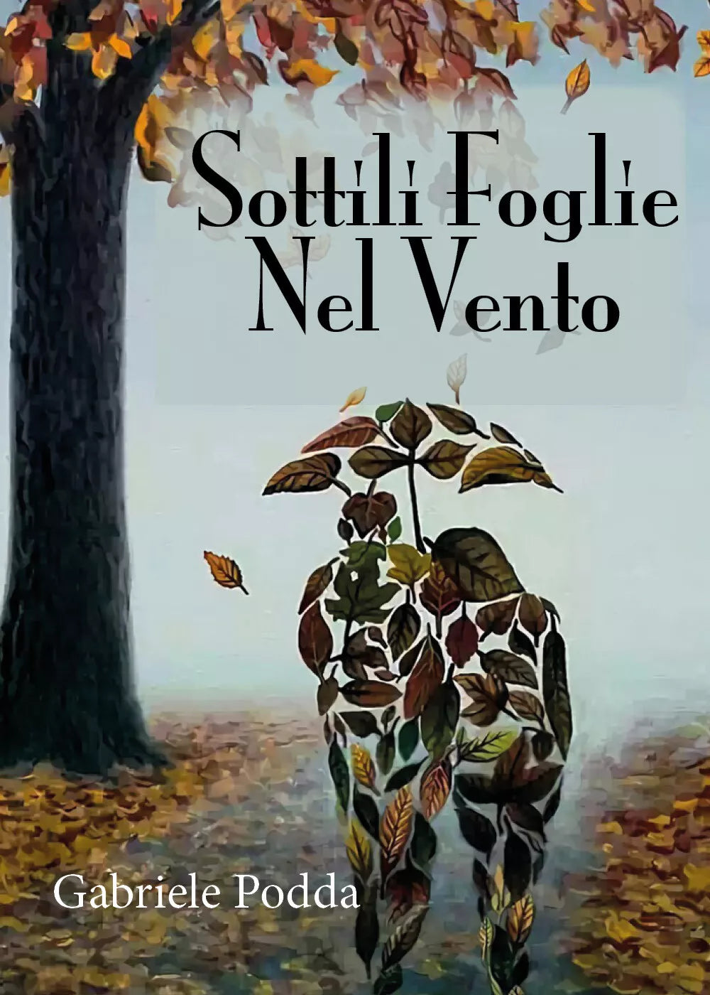 Sottili Foglie Nel Vento di Gabriele Podda, 2019, Youcanprint