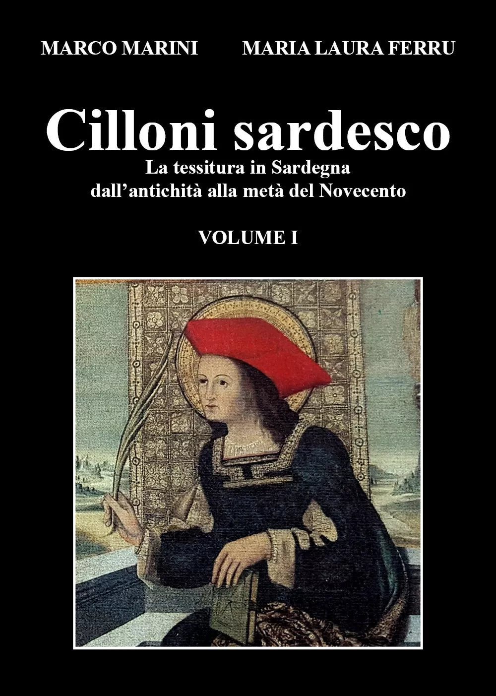 Cilloni sardesco La tessitura in Sardegna dall antichit alla met del Novecent