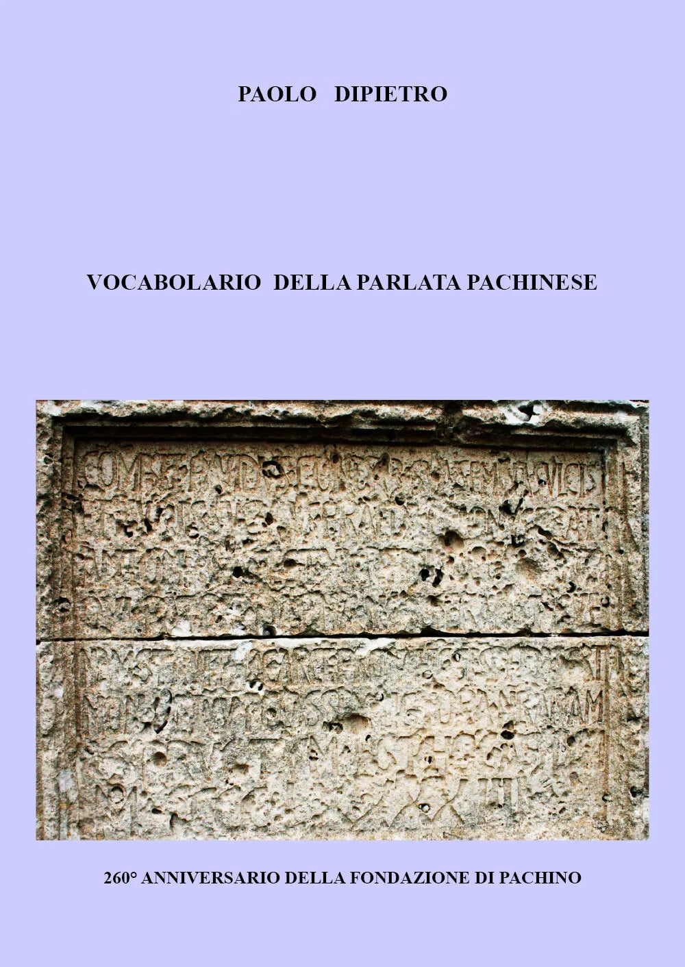 Vocabolario della parlata pachinese di Paolo Dipietro, 2021, Youcanprint