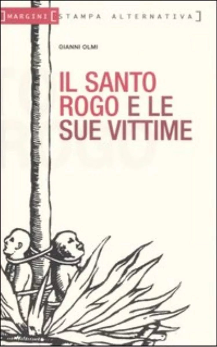 Il santo rogo e le sue vittime di Gianni Olmi