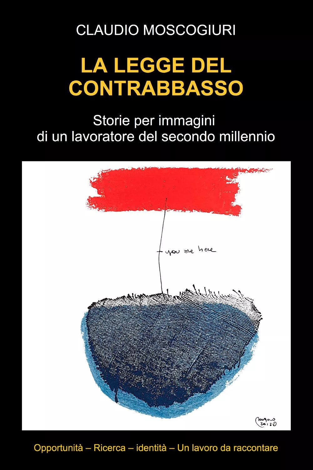 La legge del contrabbasso Storie per immagini di un lavoratore del secondo mille