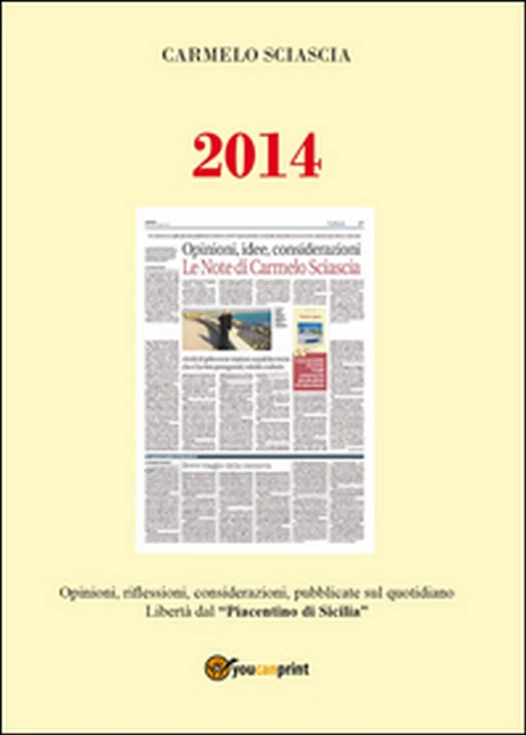 2014. Opinioni, riflessioni, considerazioni, pubblicate sul quotidiano Liberta..
