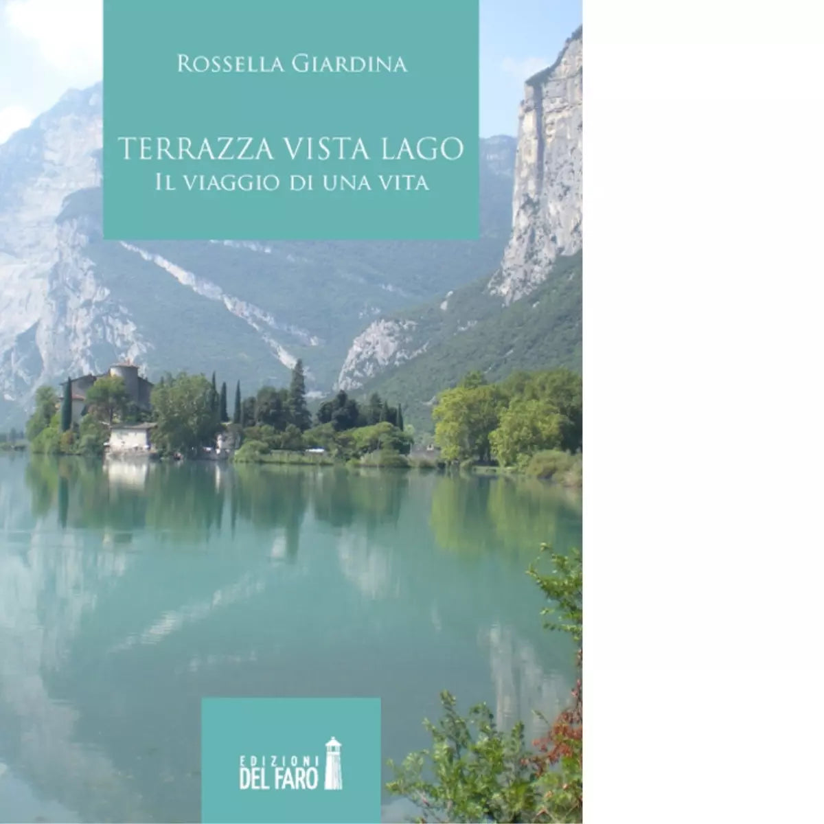 Terrazza vista lago Il viaggio di una vita di Giardina Rossella