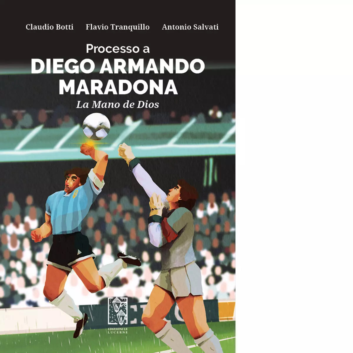 Processo a Diego Armando Maradona di Claudio Botti