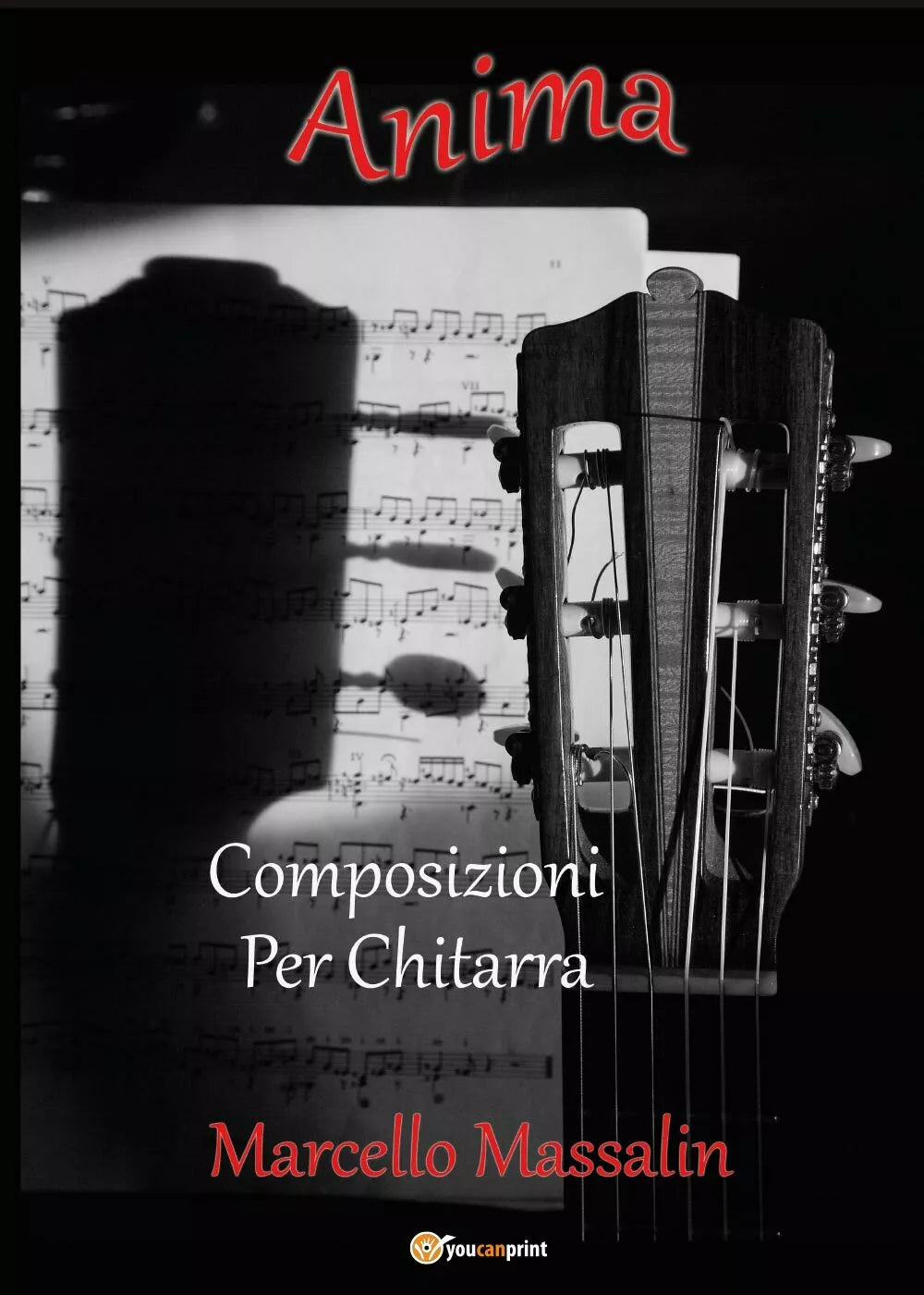 Anima. Composizioni per chitarra di Marcello Massalin, 2017, Youcanprint
