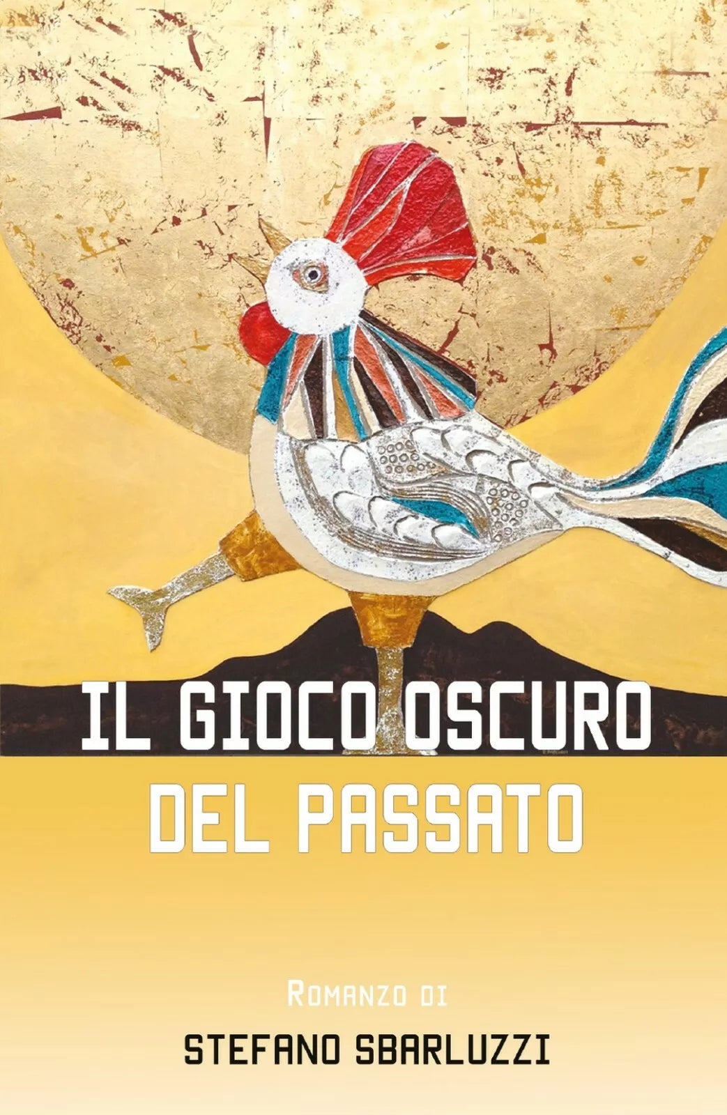Il gioco oscuro del passato di Stefano Sbarluzzi, 2017, Youcanprint