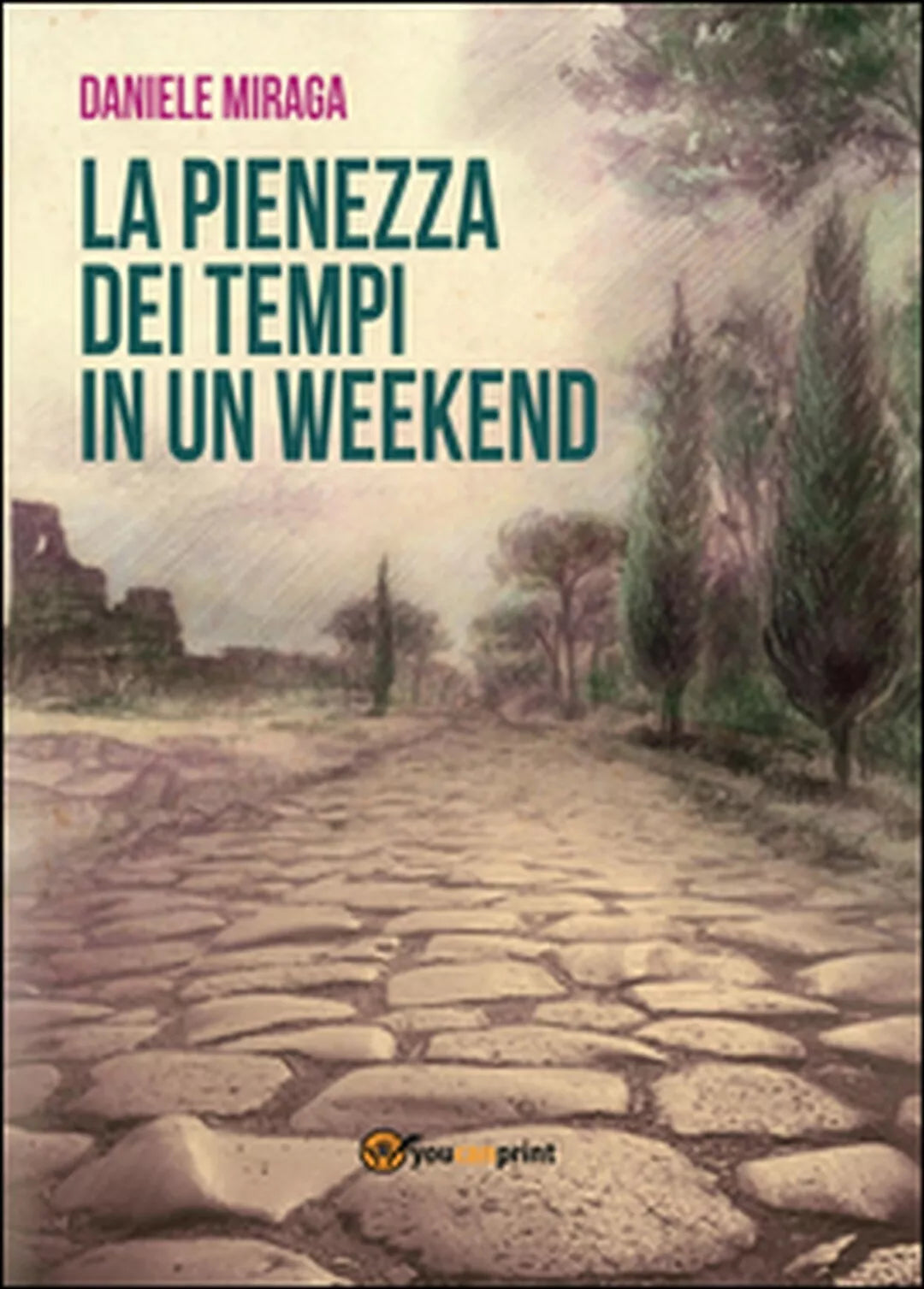La pienezza dei tempi in un week-end di Daniele Limoncini, 2016, Youcanprint