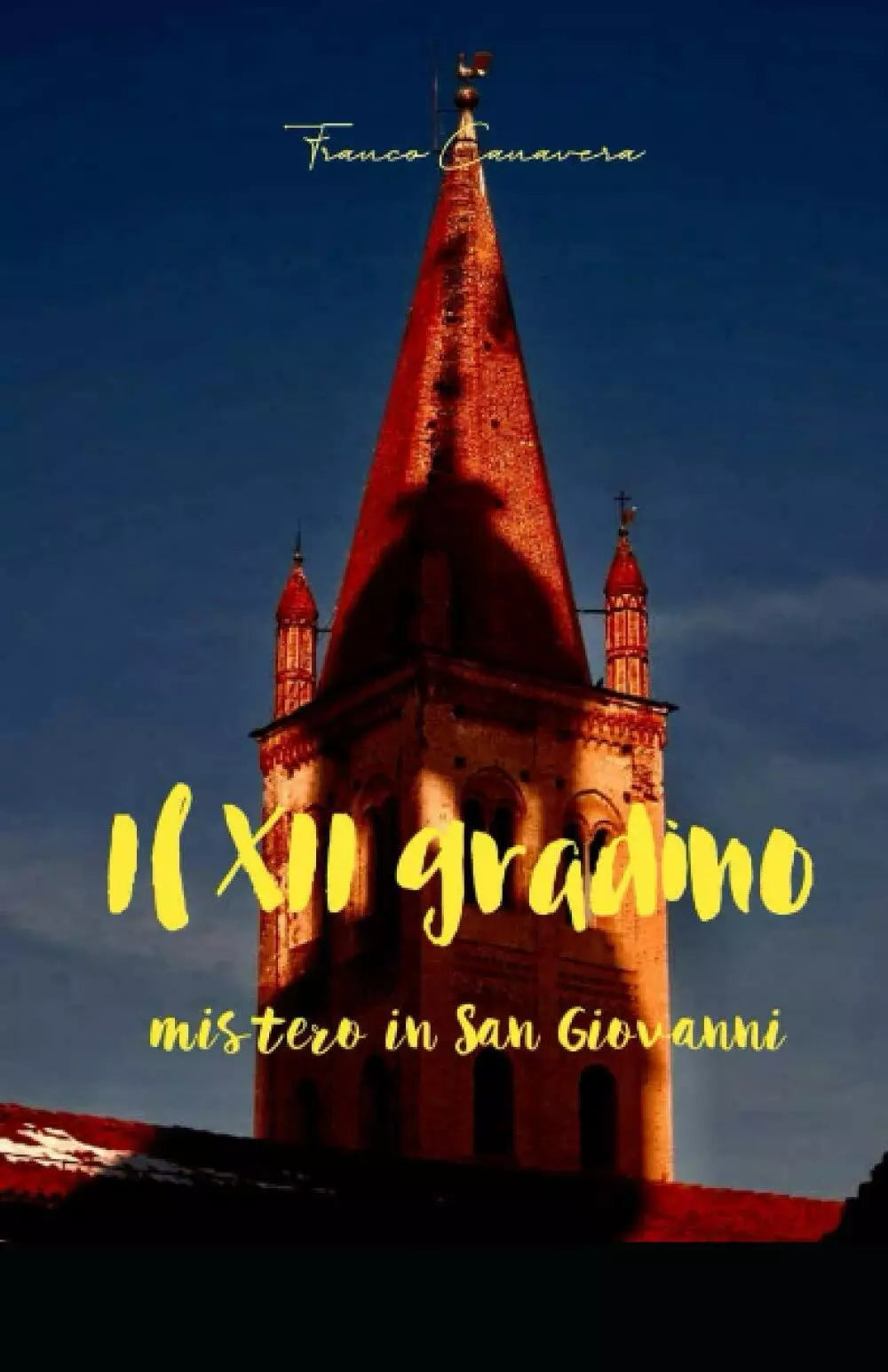 Il XII gradino: mistero in San Giovanni di Franco Canavera, 2020, Indipendentl