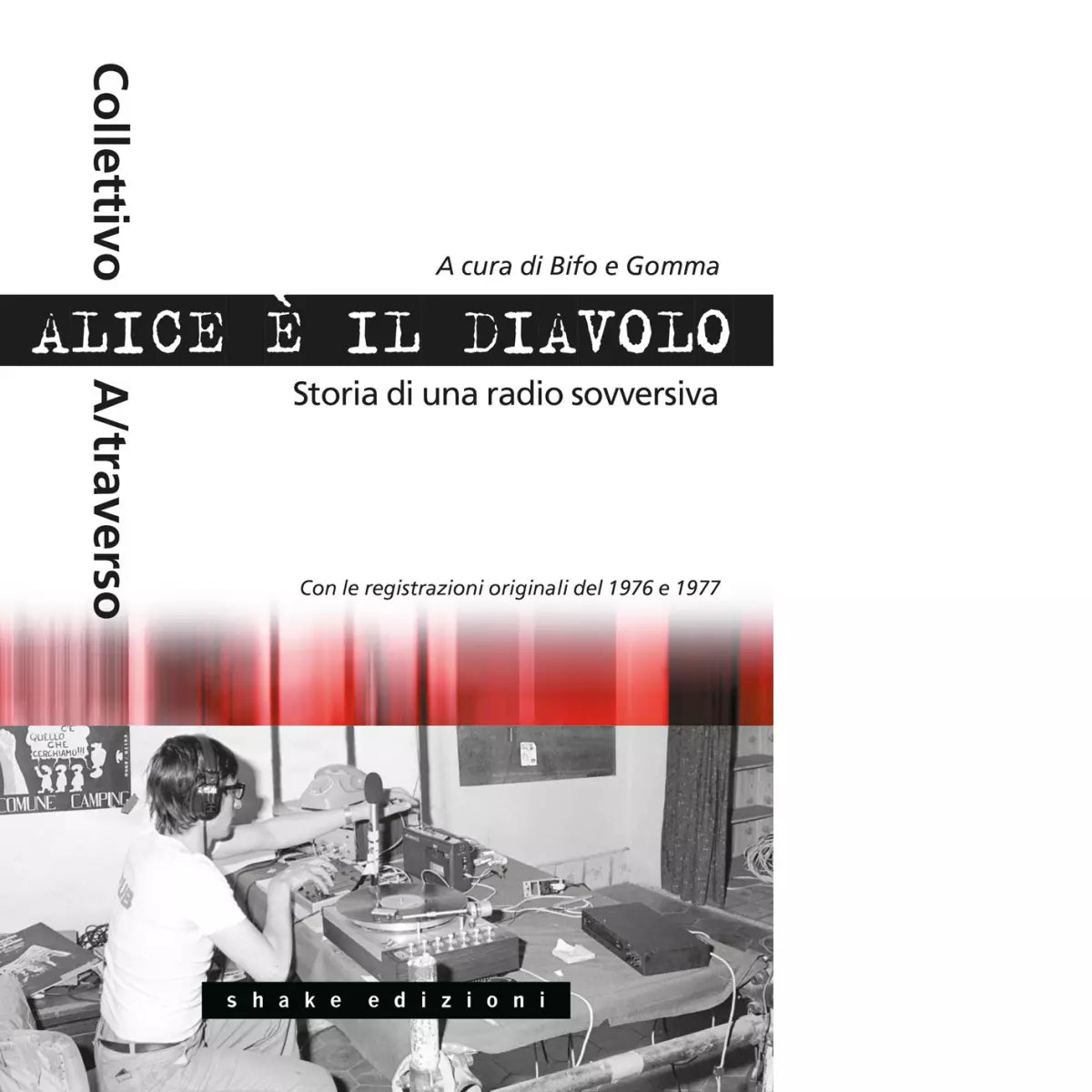 Alice il diavolo Storia di una radio sovversiva di F Berardi