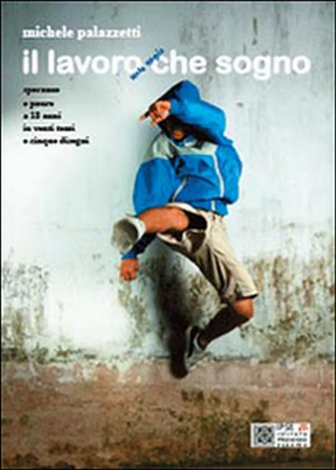 Il lavoro senza virgola che sogno di Michele Palazzetti, 2013, Youcanprint