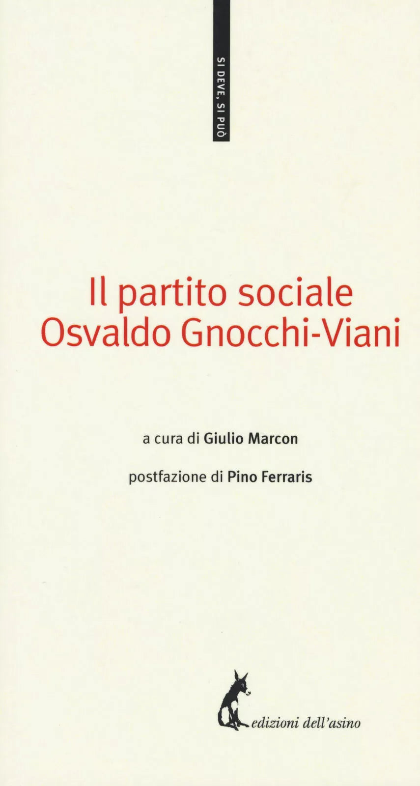 Il partito sociale - Osvaldo Gnocchi Viani, 2017, Edizioni Dell’Asino