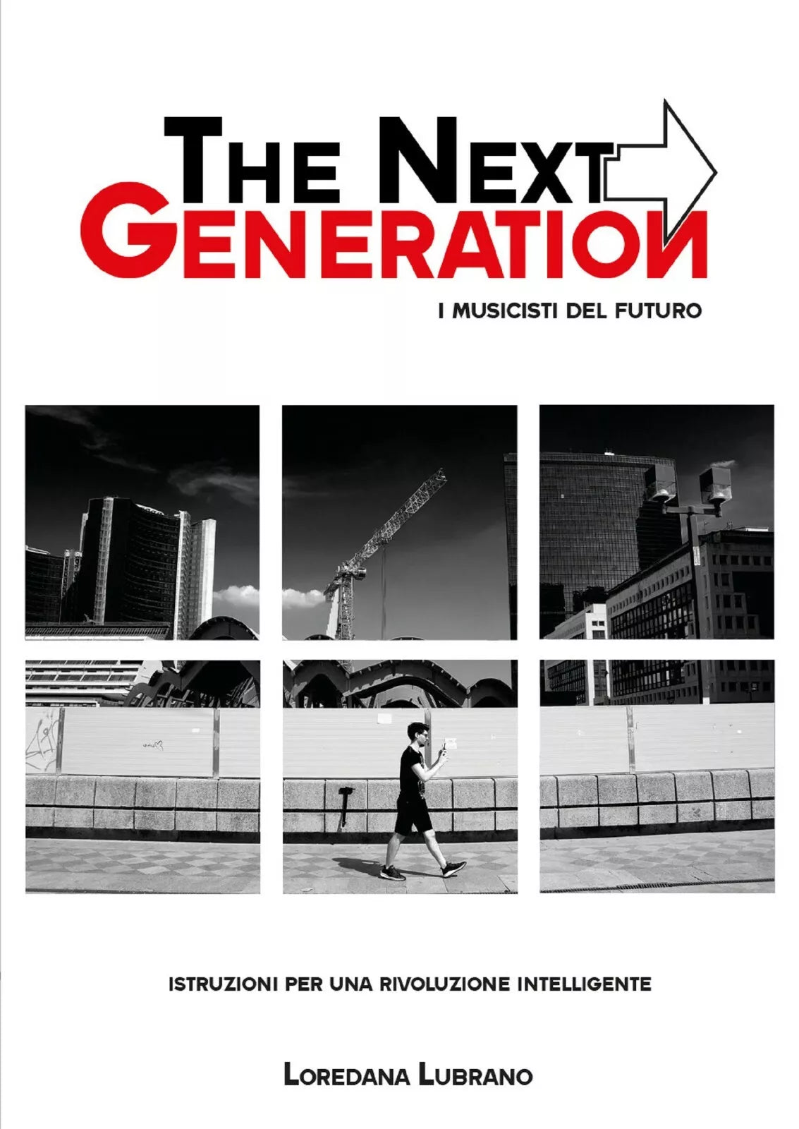The next generation. I musicisti del futuro. Istruzioni per una vita intelligent