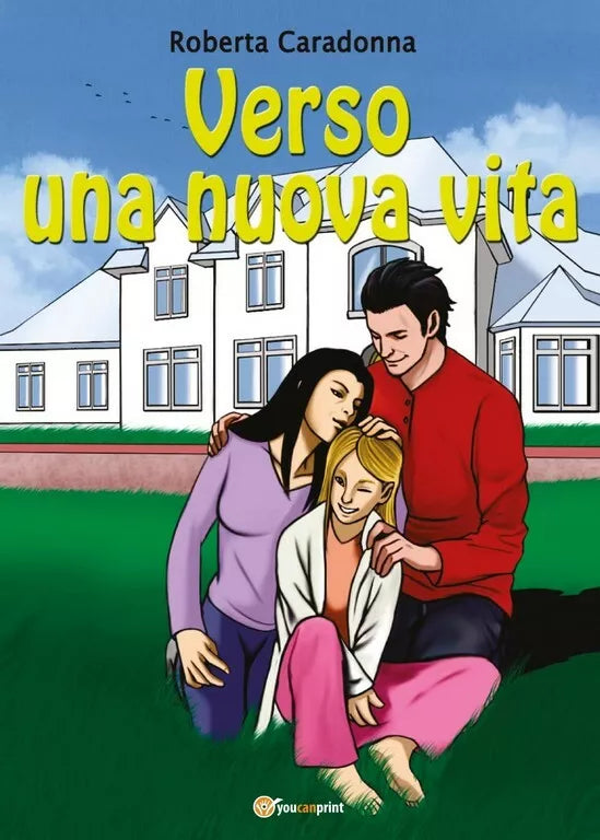 Verso una nuova vita di Roberta Caradonna, 2017, Youcanprint