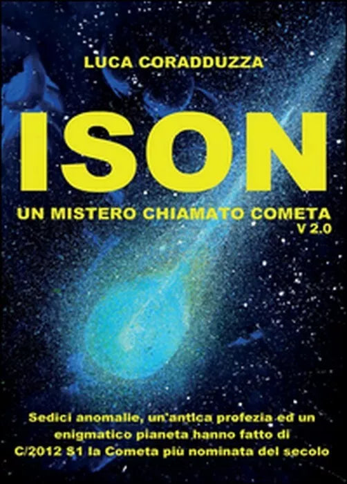 ISON, un mistero chiamato Cometa - Luca Coradduzza, 2014, Youcanprint