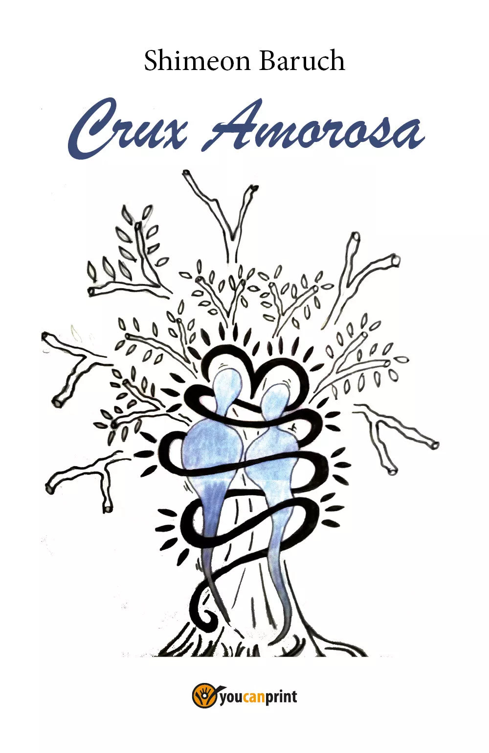Crux Amorosa di Shimeon Baruch, 2018, Youcanprint