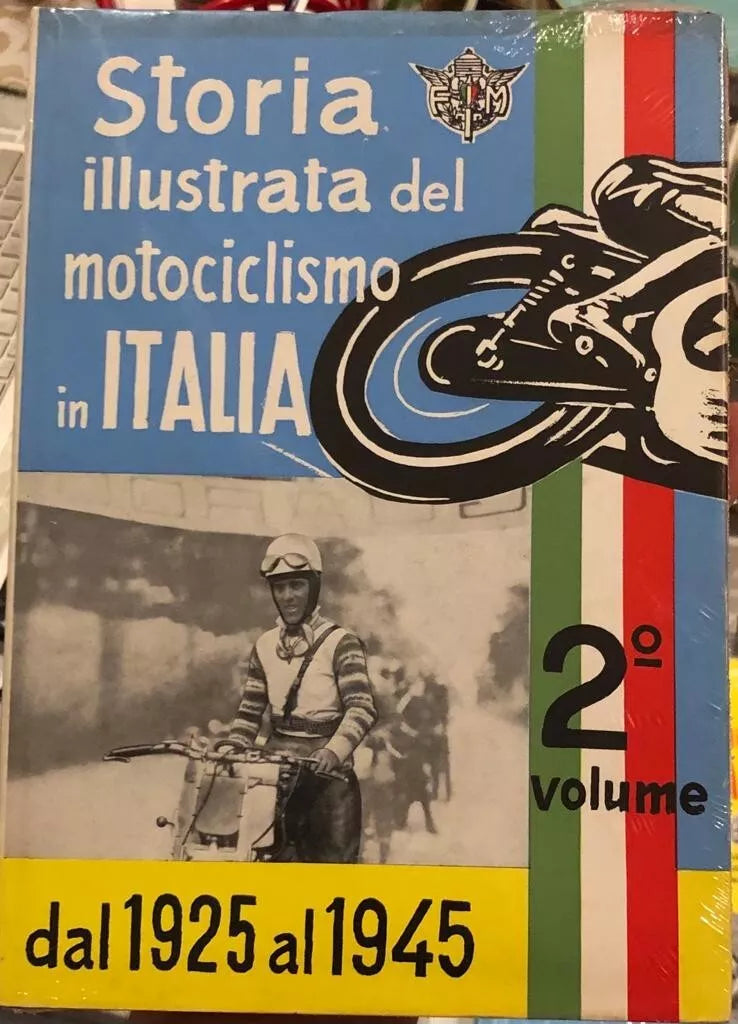 Storia illustrata del motociclismo in Italia vol 2 Dal 1925 al 1945 di Aa vv