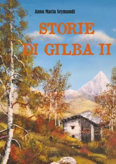 Storie di Gilba II di Anna Maria Seymandi