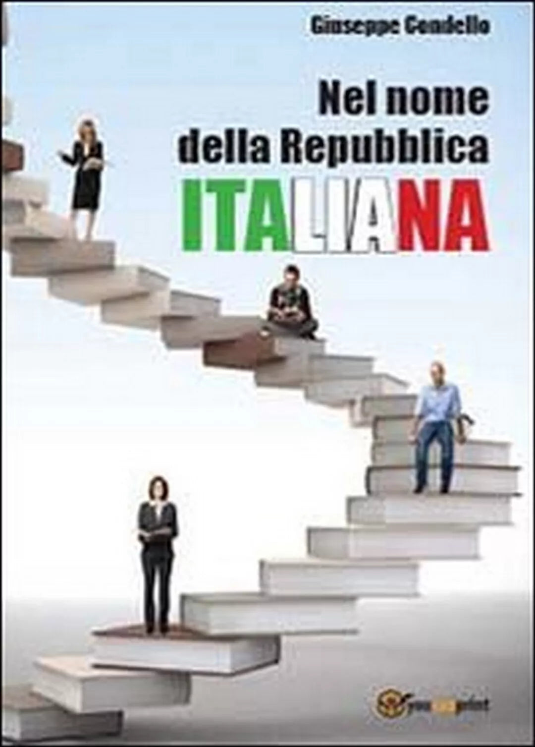 Nel nome della Repubblica Italiana di Giuseppe Condello, 2013, Youcanprint