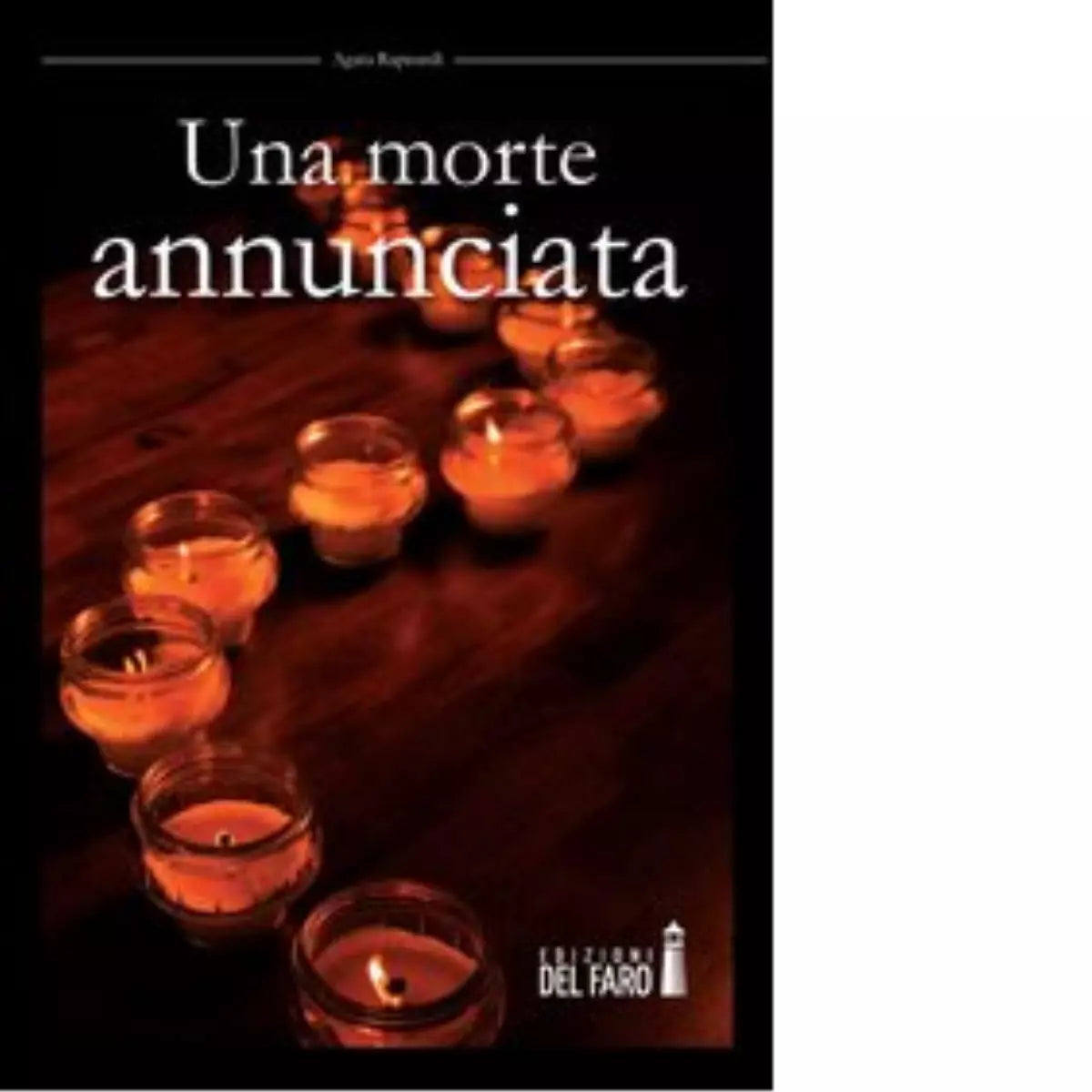 La morte annunciata di Rapisardi Agata