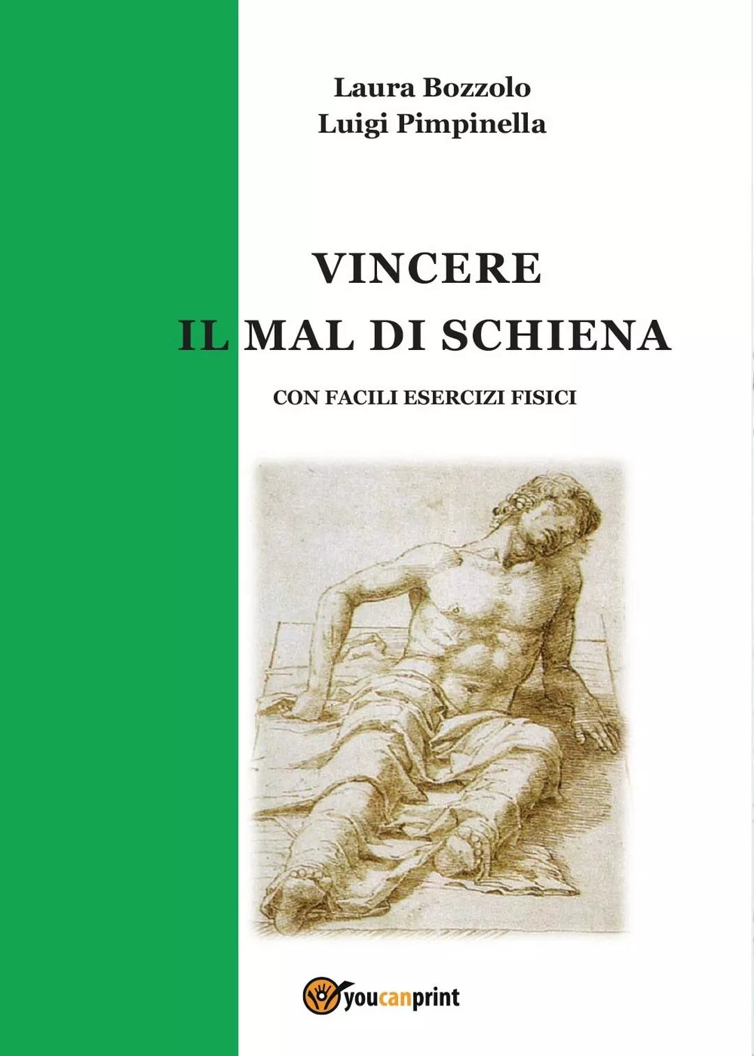 Vincere il mal di schiena di Laura Bozzolo, Luigi Pimpinella, 2016, Youcanpr.