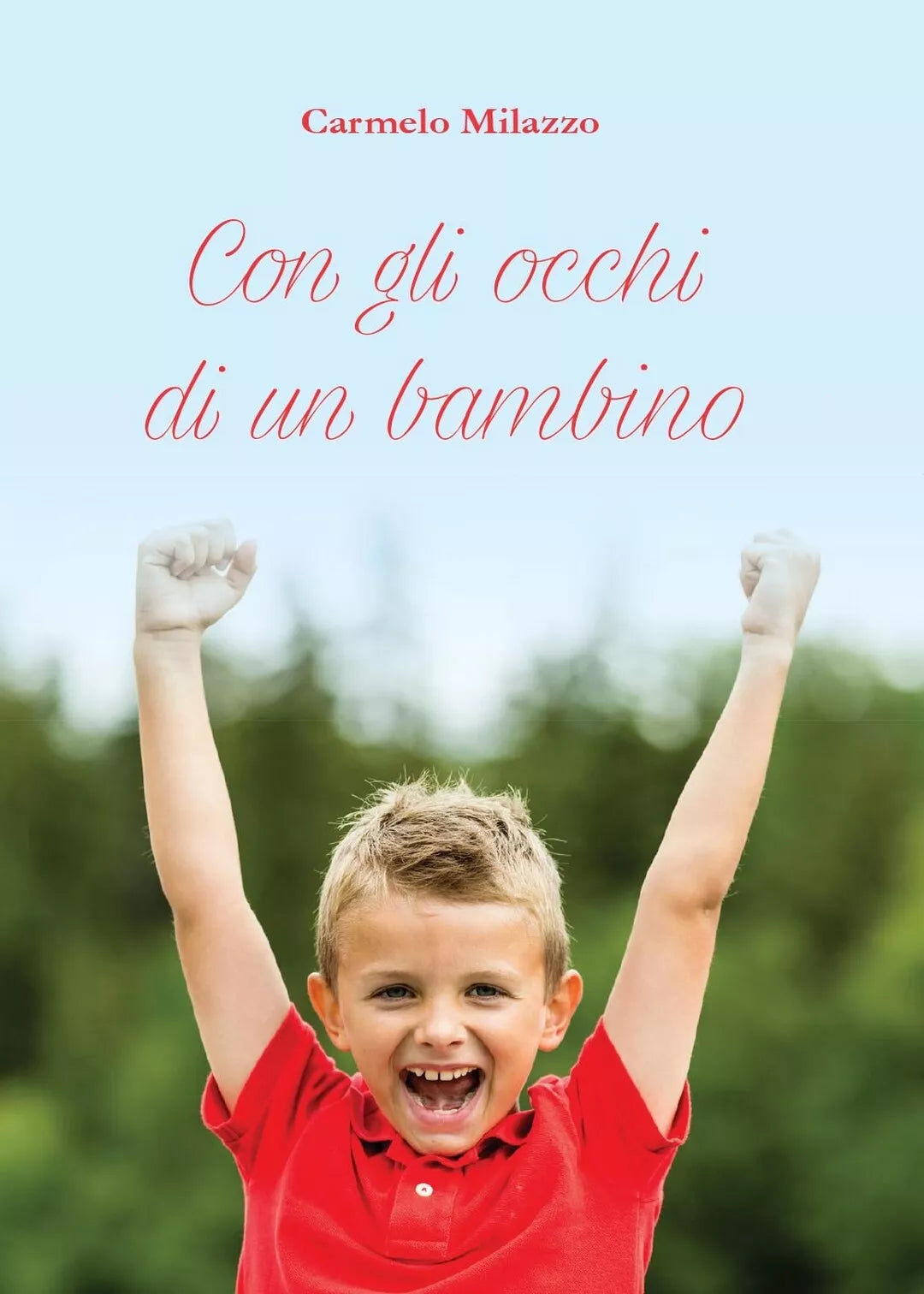 Con gli occhi di un bambino di Carmelo Milazzo, 2016, Youcanprint