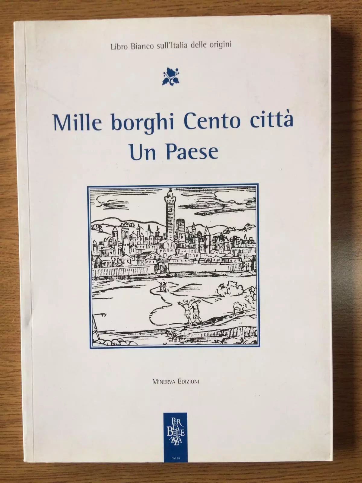 Mille borghi Cento citta Un Paese - V. Emiliani - Minerva Edizioni - 2006 - AR