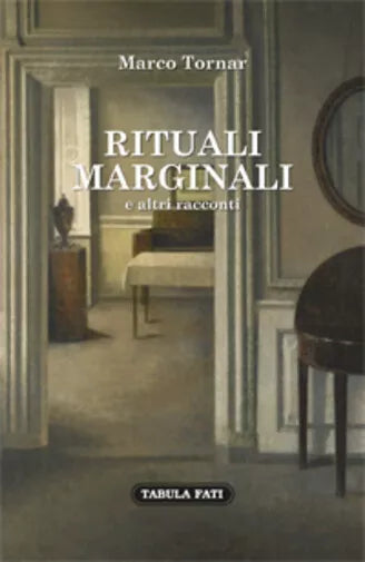 Rituali marginali e altri racconti 1985-1992 di Marco Tornar, 2018, Tabula F