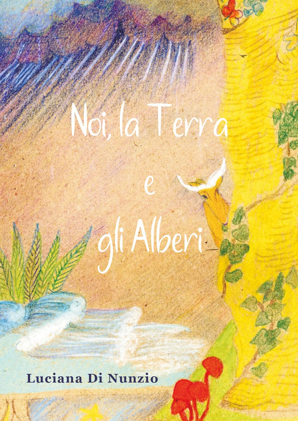 Noi, la terra e gli alberi di Luciana Di Nunzio, 2020, Youcanprint