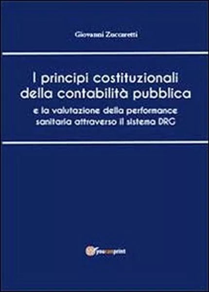 I principi costituzionali della contabilita, di Giovanni Zuccaretti, 2013
