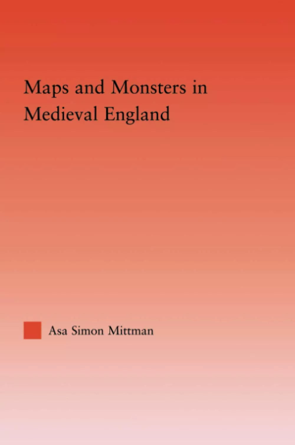 Maps And Monsters In Medieval England