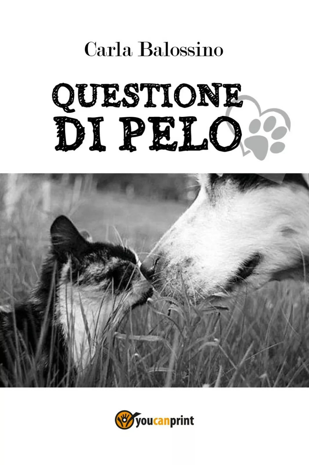 Questione di pelo di Carla Balossino, 2018, Youcanprint