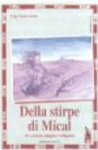 Della stirpe di Mical. Tra potere, magia e religione di Ugo Stornaiolo, 1999,