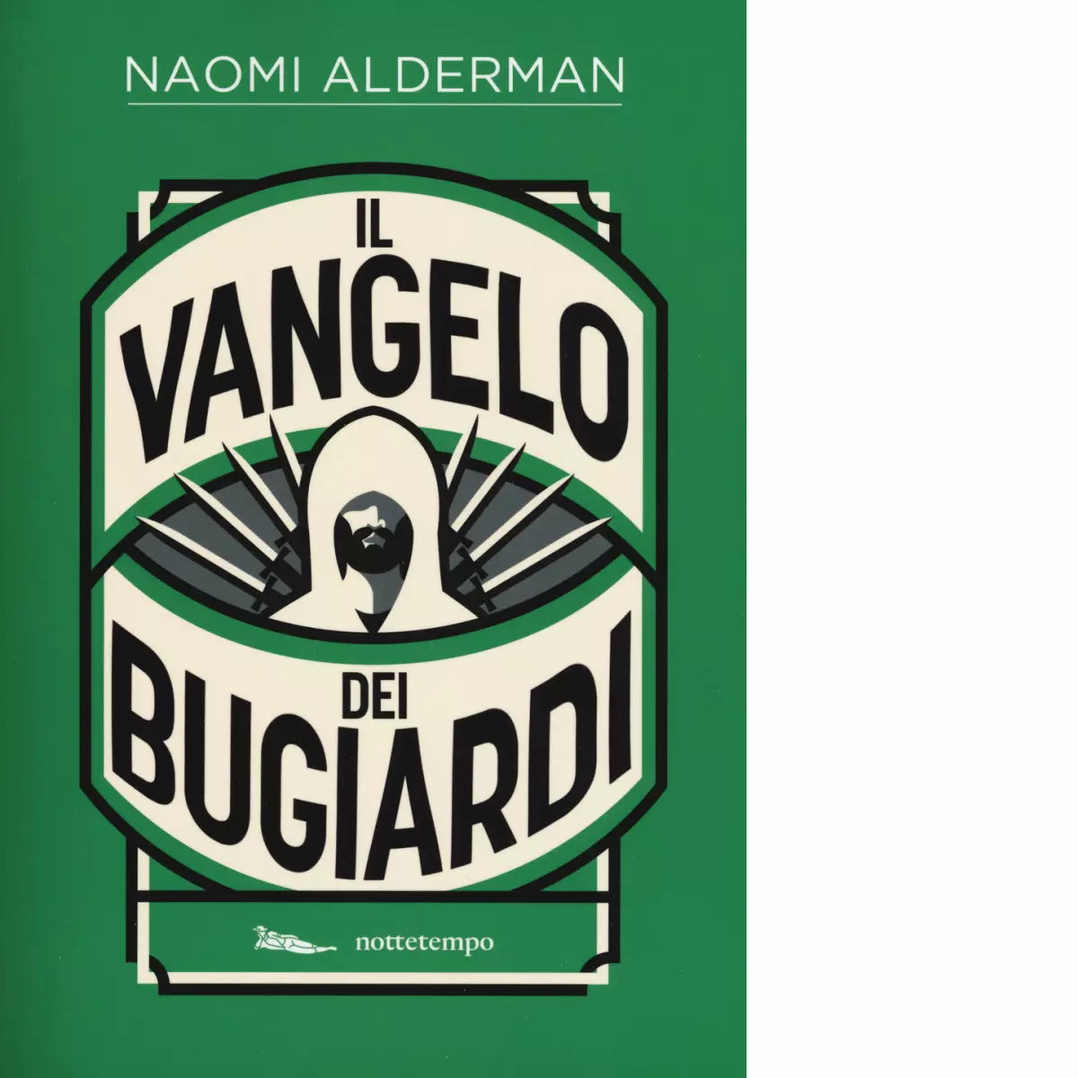 Il Vangelo dei bugiardi Nuova ediz di Naomi Alderman