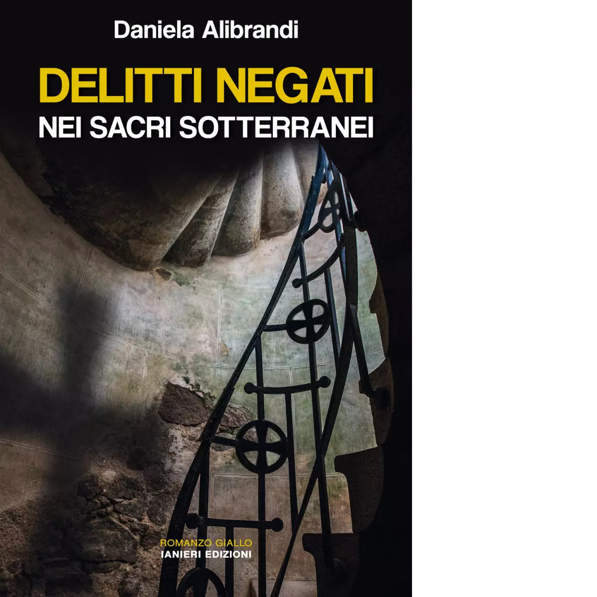 Delitti negati nei sacri sotterranei di Daniela Alibrandi