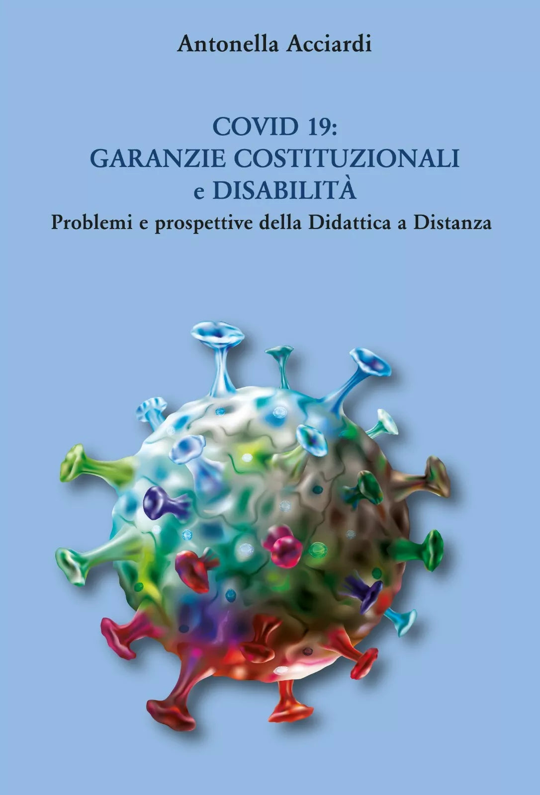 Covi 19: Garanzie costituzionali e disabilita - Problemi e prospettive. 2021