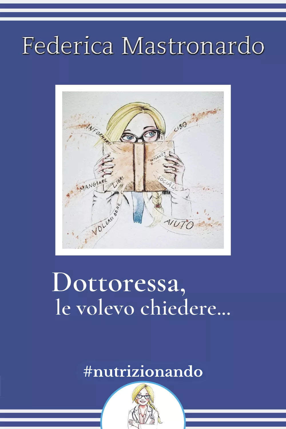 Dottoressa, le volevo chiedere... di Federica Mastronardo, 2020, Youcanprint