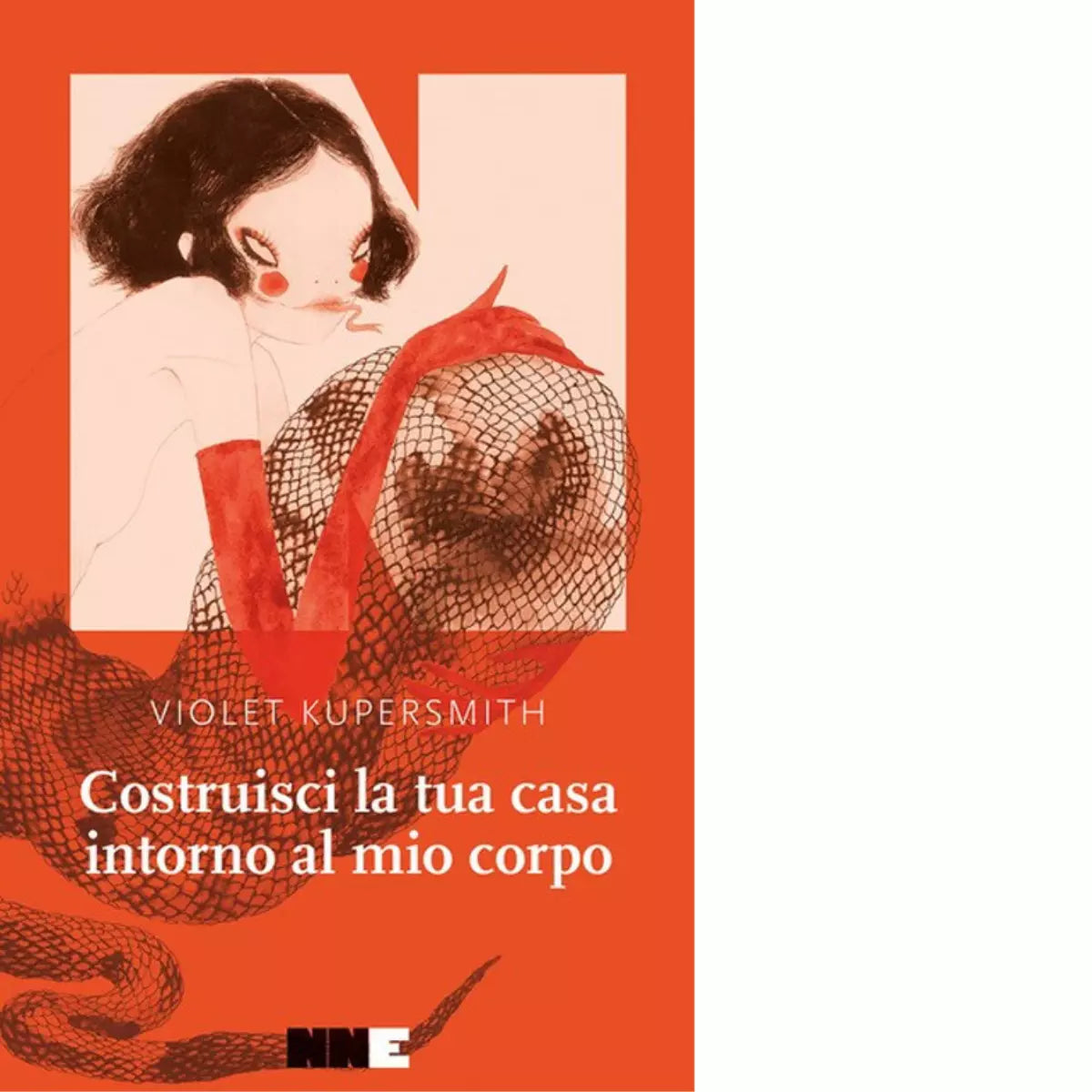 Costruisci la tua casa intorno al mio corpo di Violet Kupersmith