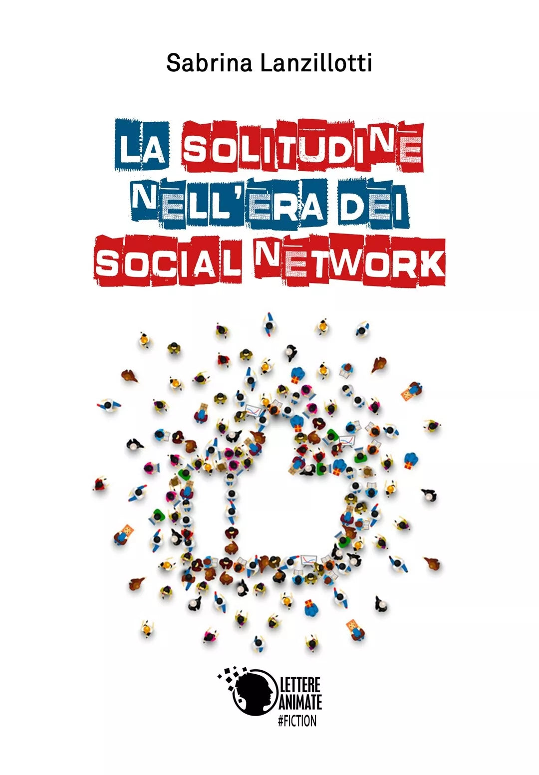 La solitudine nell’era dei social network di Sabrina Lanzillotti, 2018