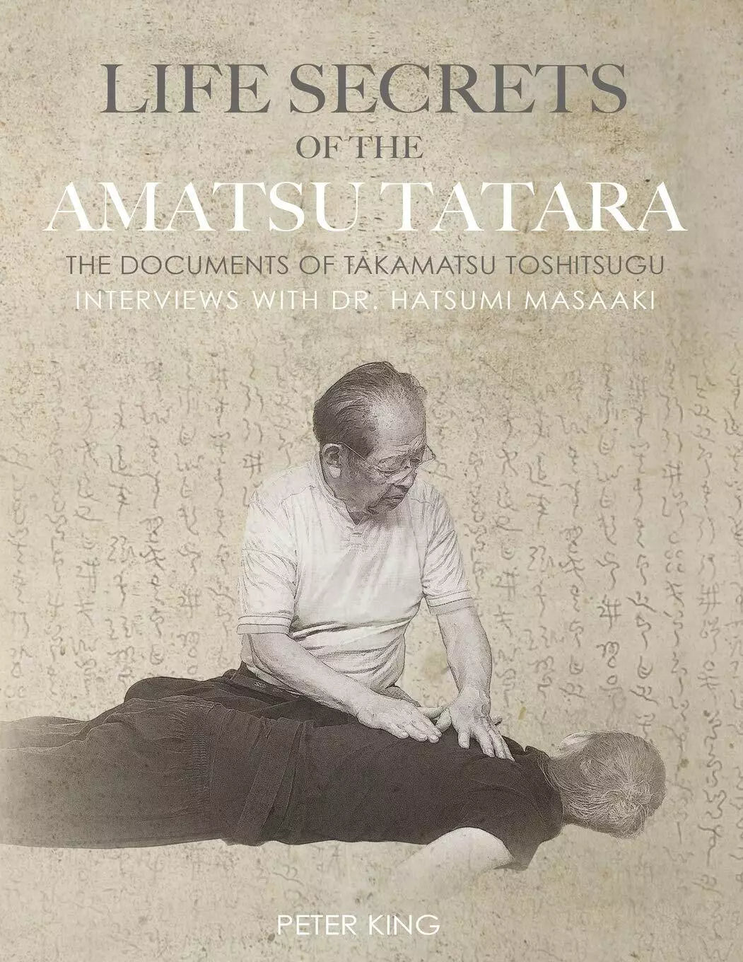 Life Secrets of the Amatsu Tatara The Documents of Takamatsu Toshitsugu, Intervi