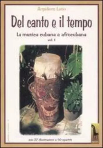 Il canto e il tempo. La musica cubana e afrocubana di Leon Argeliers, 1999, Ma