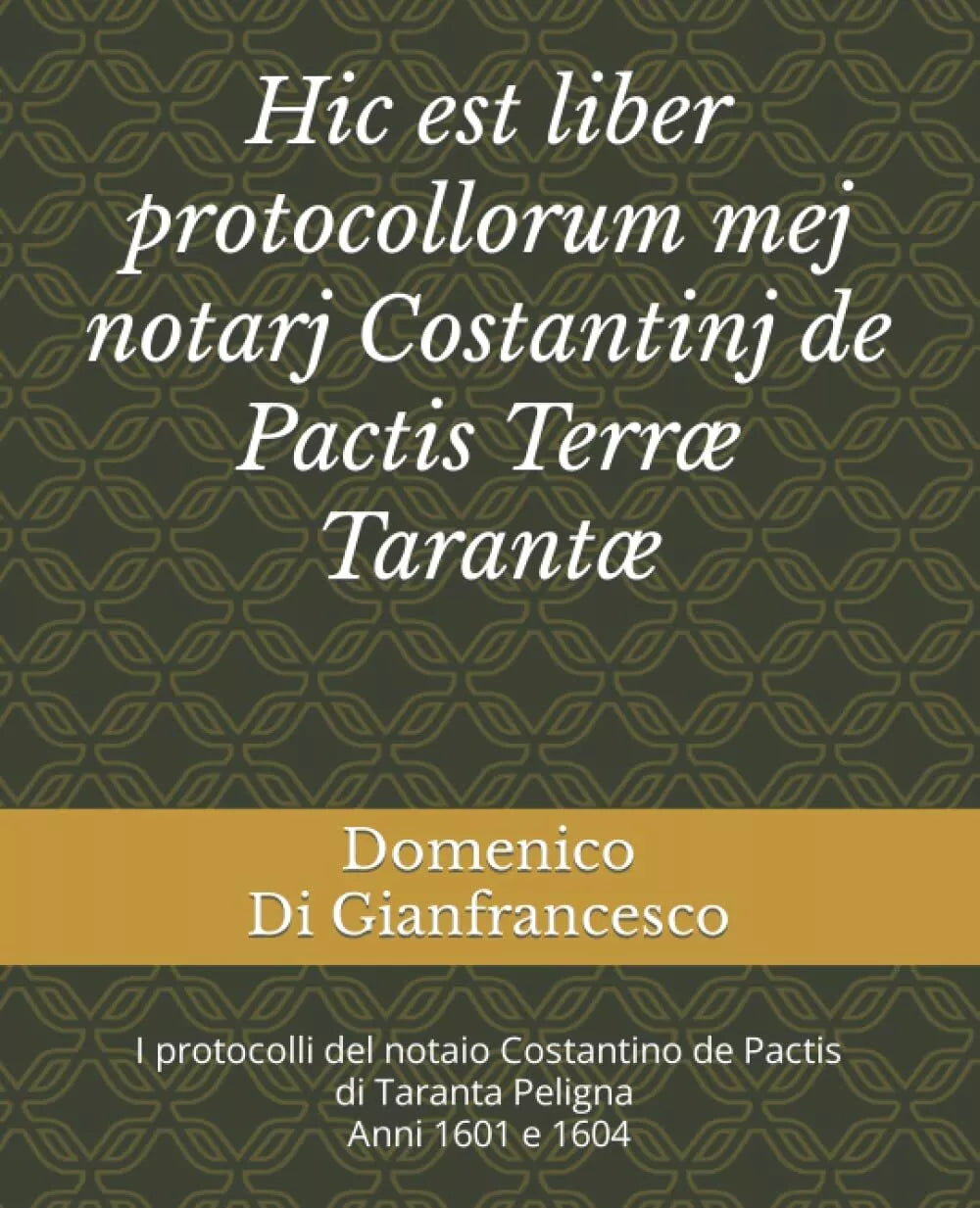 Hic est liber protocollorum mej notarj Costantinj de Pactis Terr Tarant