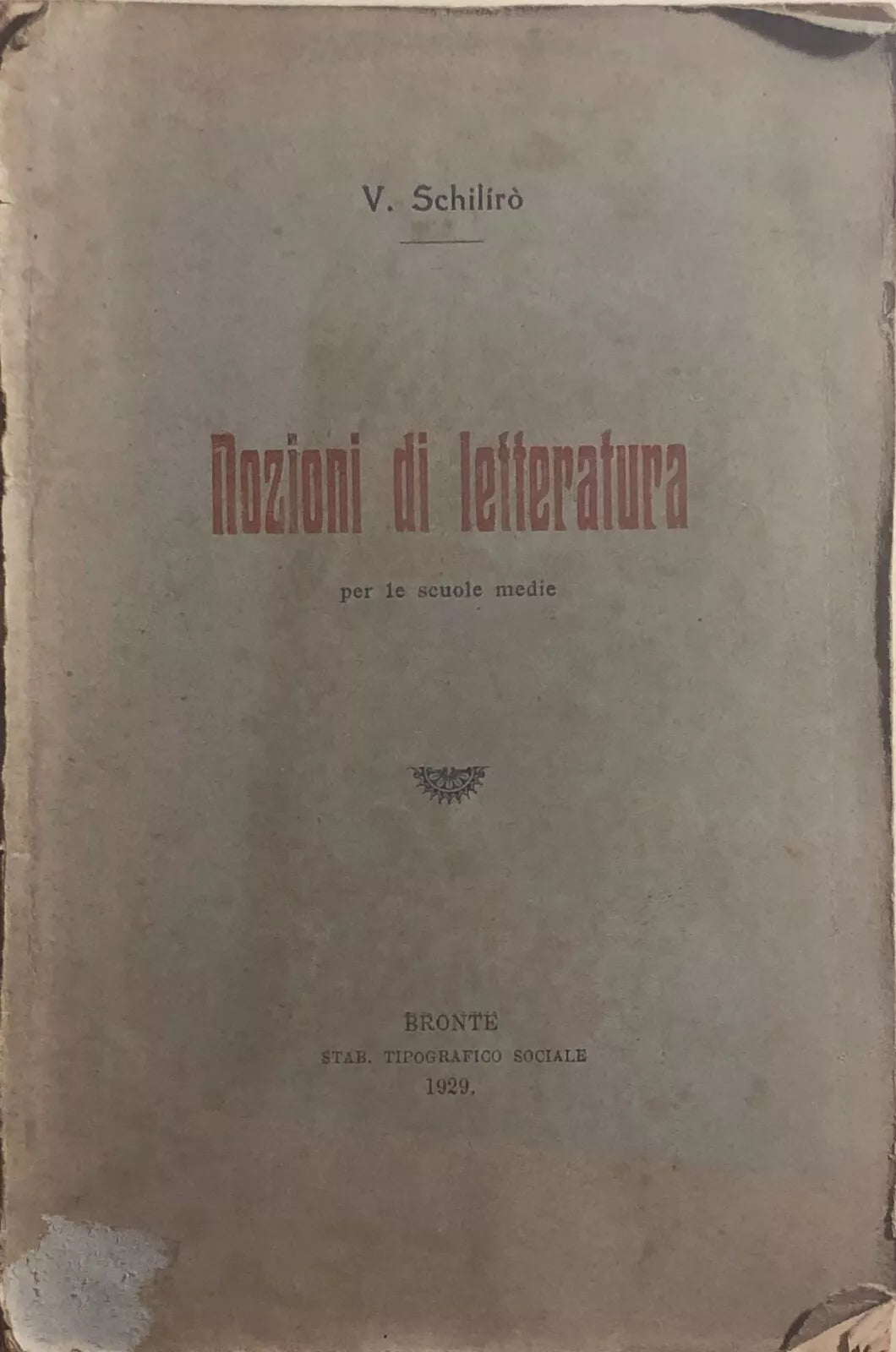 Nozioni di letteratura per le scuole medie di V. Schiliro, 1929, Bronte Stab. Ti