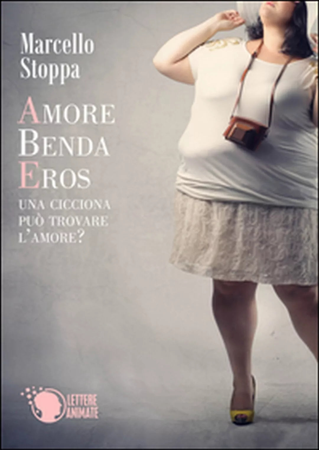 Amore, benda, eros di Marcello Stoppa, 2015, Lettere Animate Editore