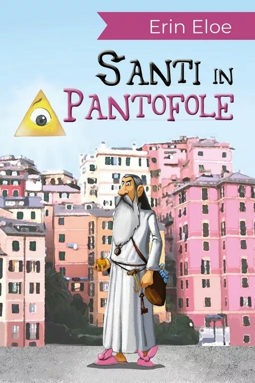 Santi In Pantofole di Erin Eloe, 2018, Youcanprint
