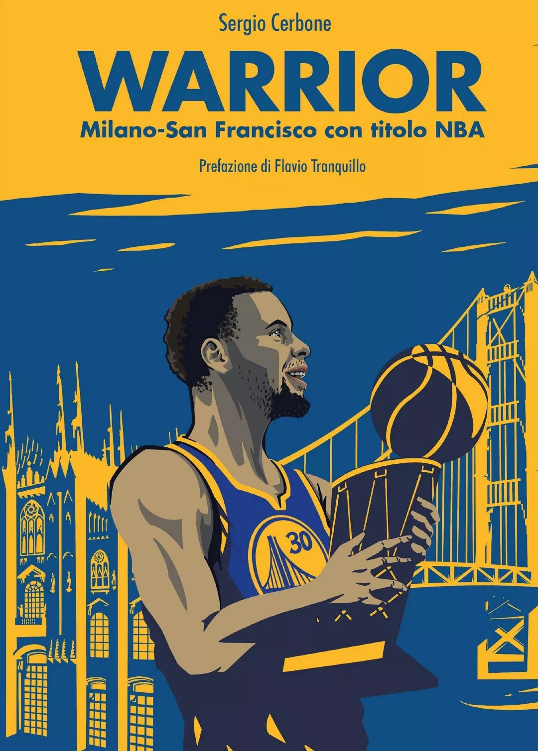Warrior. Milano - San Francisco con titolo NBA, Sergio Cerbone, 2016, Youcanp.